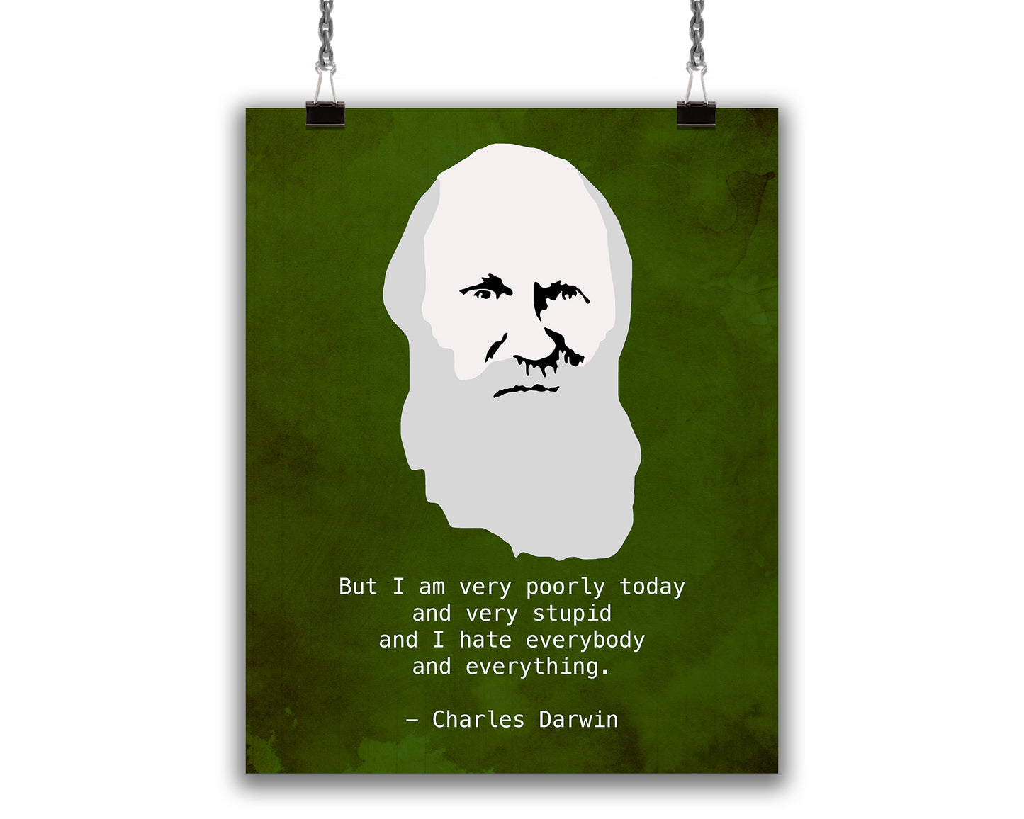 Art Print with a minimalist portrait of scientist Charles Darwin and his hilarious grumpy quote, "But I am very poorly today, and very stupid, and I hate everybody and everything."
