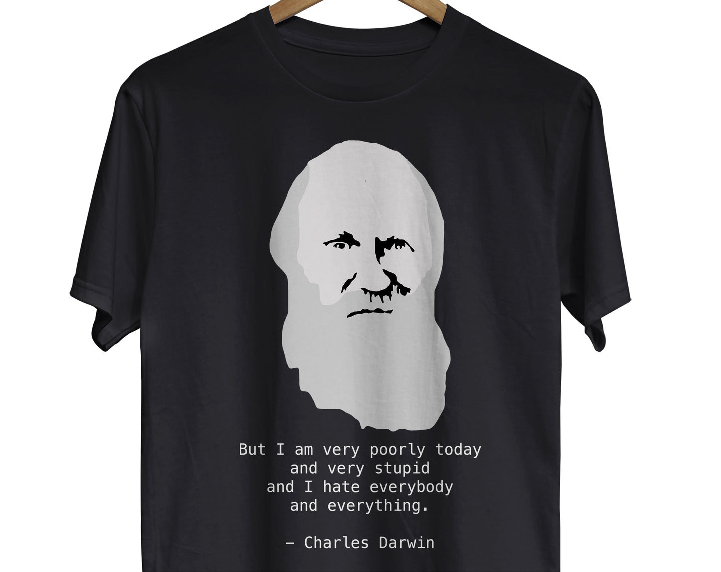 Sarcastic and Grumpy Charles Darwin Quote T-shirt