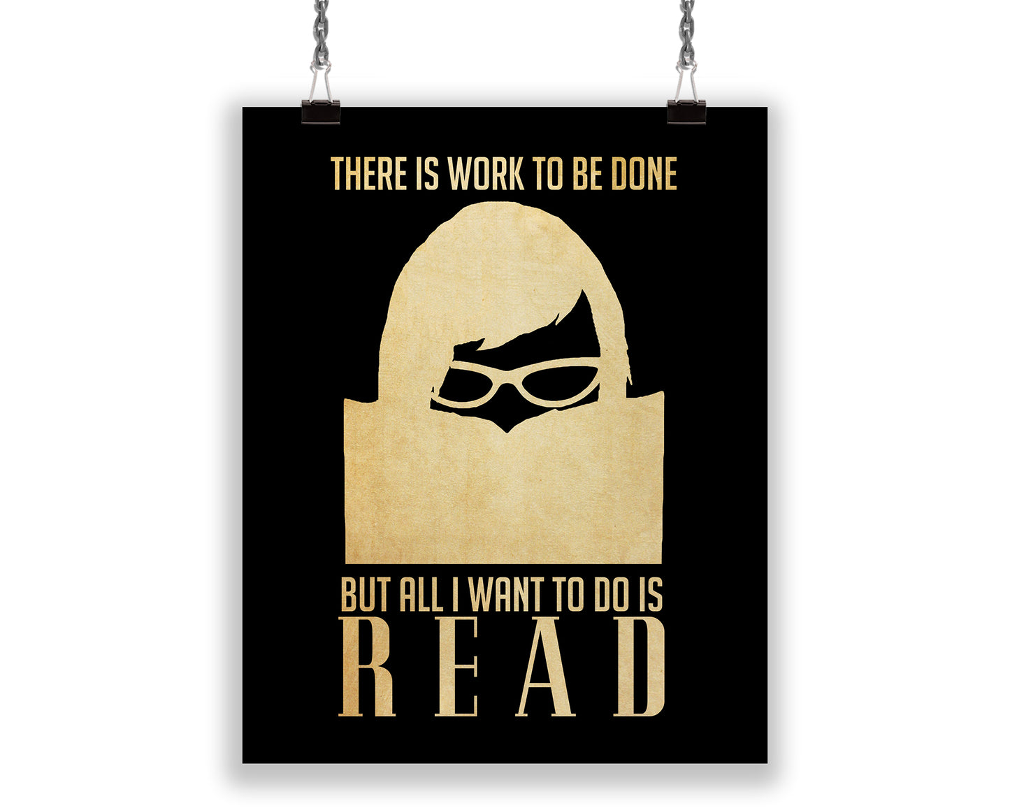 Art Print with text "There is work to be done but all I want to do is read" for home library or book lover gift