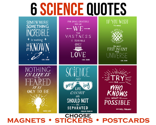 A set of 6 inspirational quotes, available as stickers, postcards, or magnets. The designs feature hand lettered quotes from Carl Sagan, Michael Faraday, Marie Curie, and Rosalind Franklin