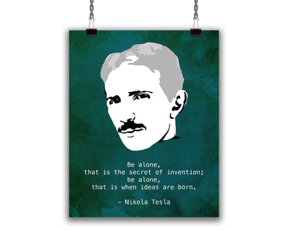 art print with minimalist portrait of Nikola Tesla and his quote, "Be alone, that is the secret of invention; be alone, that is when ideas are born."