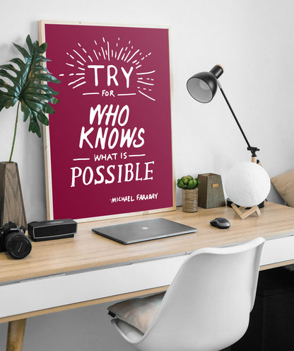 Faraday Inspirational Quote Art Print, Try For Who Knows What Is Possible