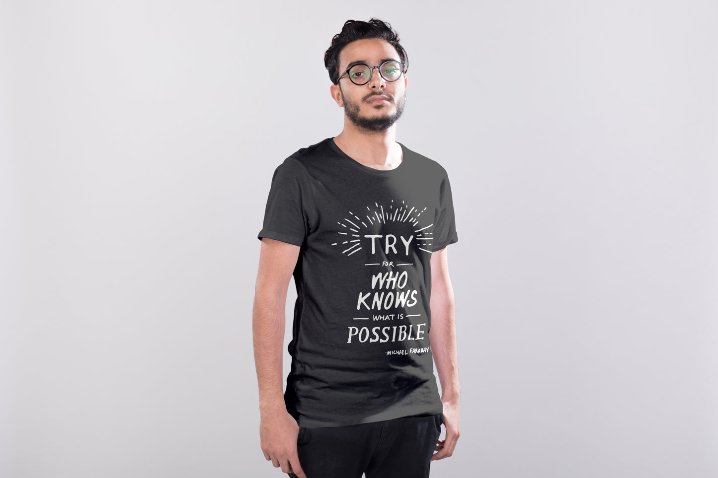 Michael Faraday Inspirational Quote T-shirt, Try For Who Knows What Is Possible